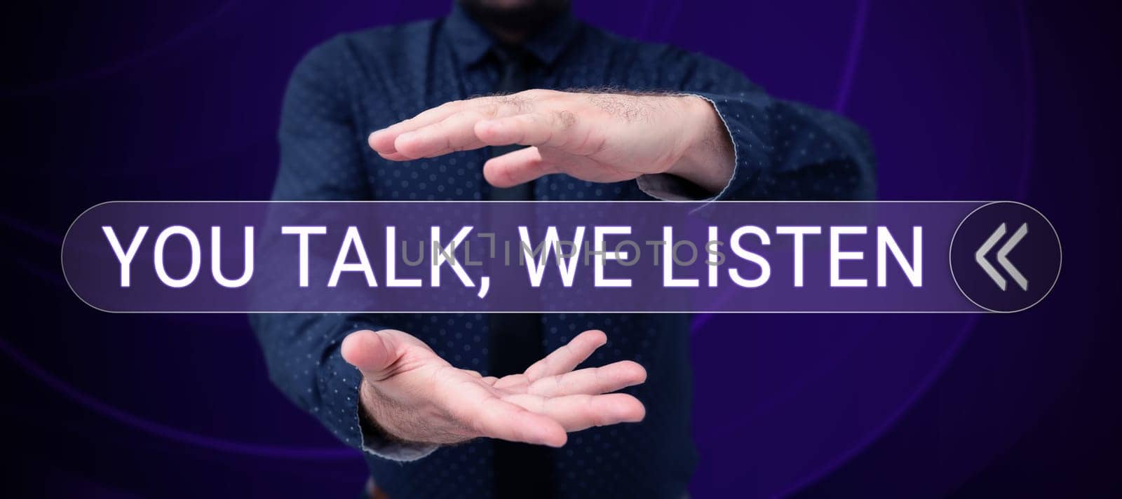 Handwriting text You Talk, We Listen, Business approach Two Way Communication Motivational Conversation