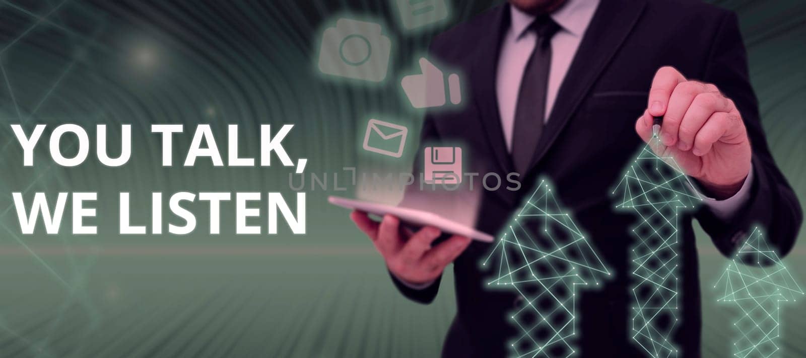 Writing displaying text You Talk, We Listen, Word for Two Way Communication Motivational Conversation