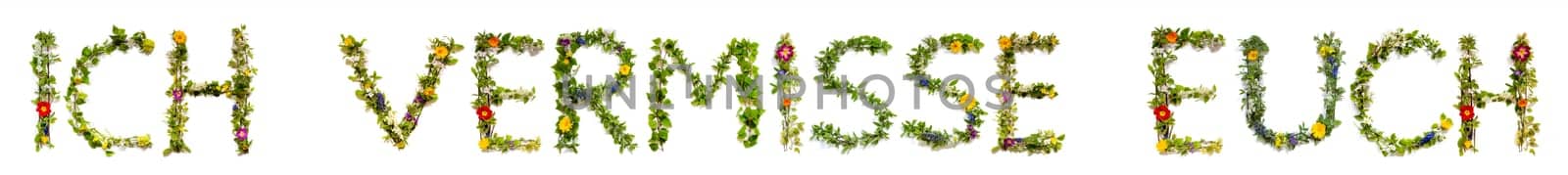 Blooming Flower Letters Building German Text Ich Vermisse Euch Means I Miss You. Summer And Spring Season Blossoms And Flower Lei.