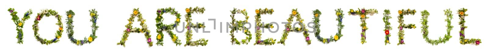 Blooming Flower Letters Building English Text You Are Beautiful. Summer And Spring Season Blossoms And Flower Lei.