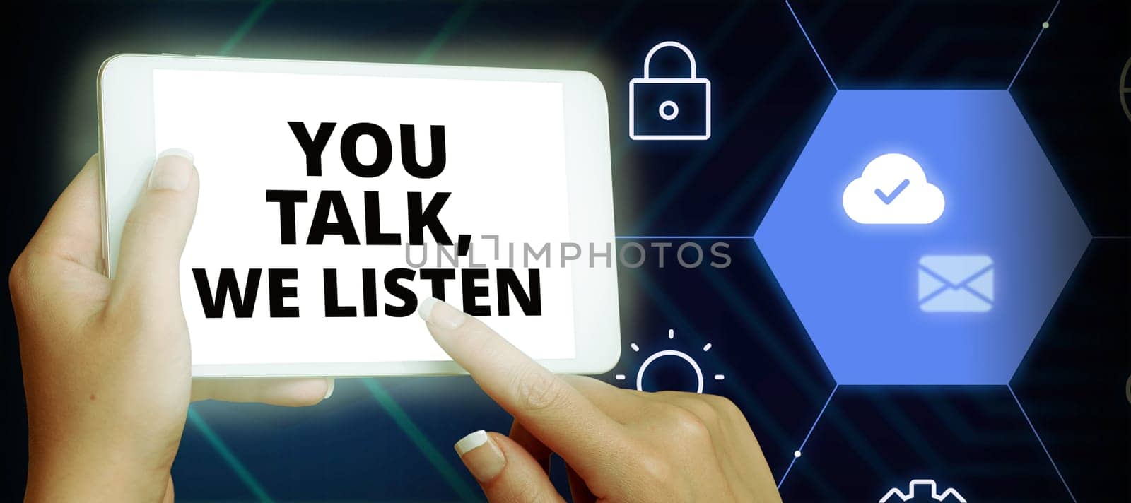 Inspiration showing sign You Talk, We Listen, Internet Concept Two Way Communication Motivational Conversation