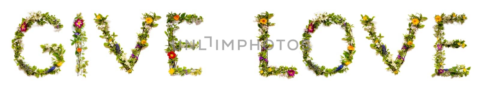 Blooming Flower Letters Building English Text Give Love. Summer And Spring Season Blossoms And Flower Lei.