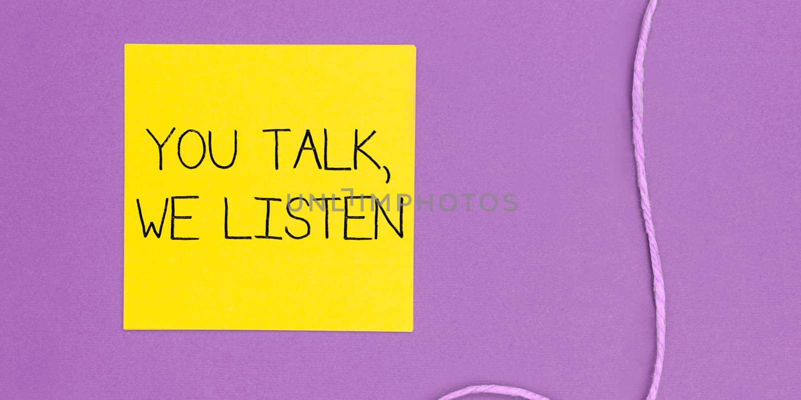 Text caption presenting You Talk, We Listen, Concept meaning Two Way Communication Motivational Conversation