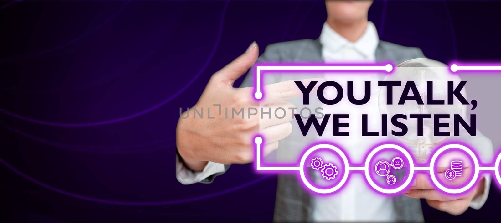 Text sign showing You Talk, We Listen, Business approach Two Way Communication Motivational Conversation