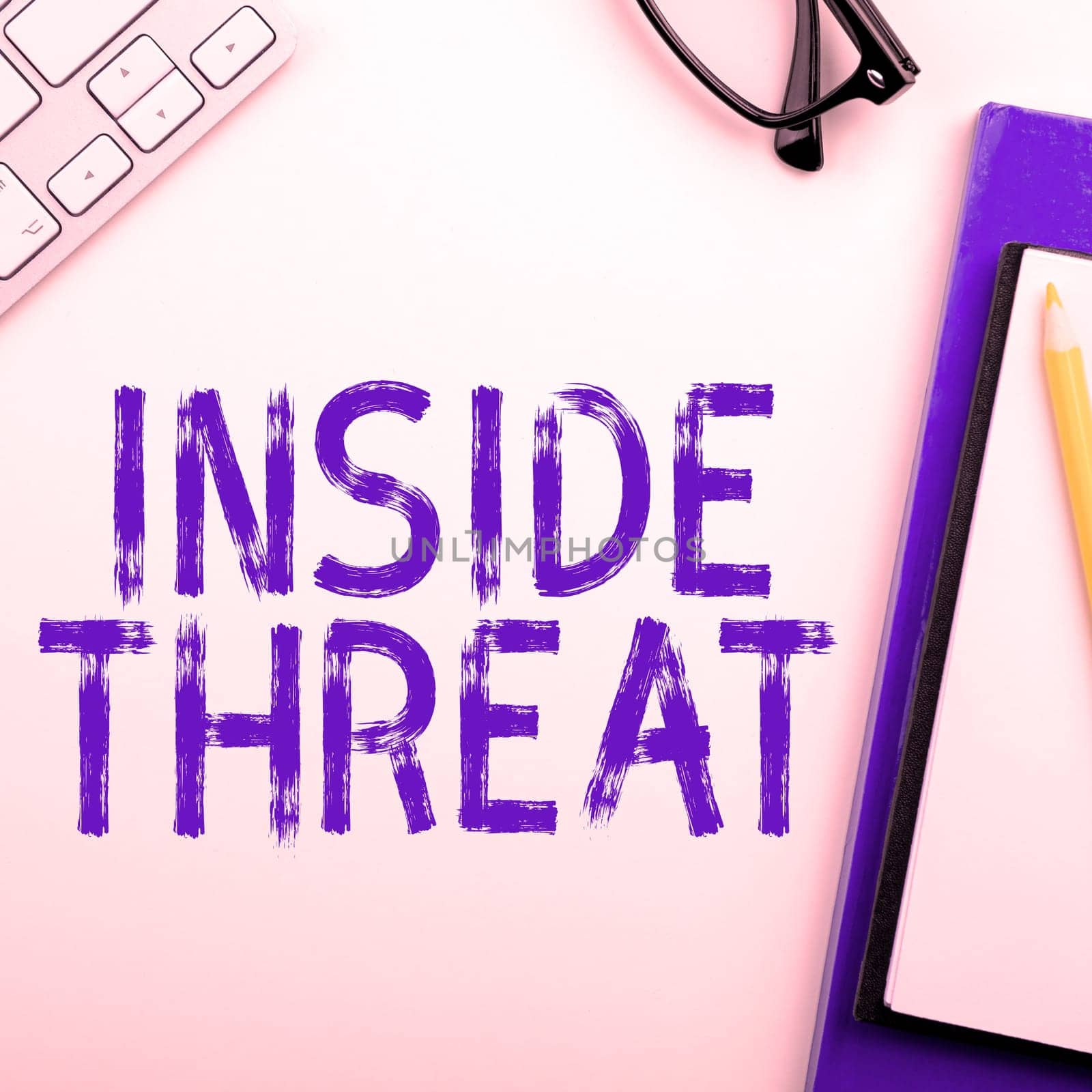 Writing displaying text Inside Threat, Concept meaning Information that only an insider would have Real information