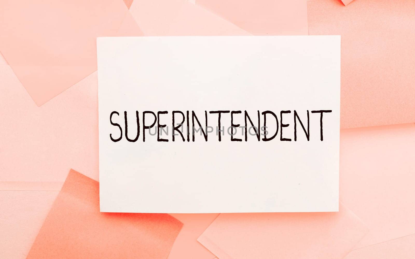 Hand writing sign Superintendent, Business overview a person who manages organization or activity of particular process
