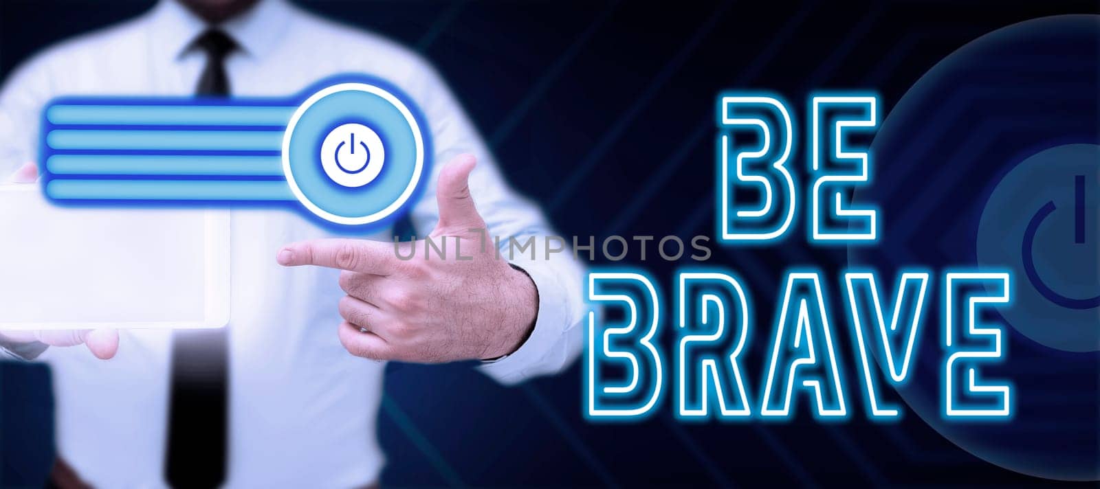 Text sign showing Be Brave, Word for ready to face and endure danger or pain showing courage Bold