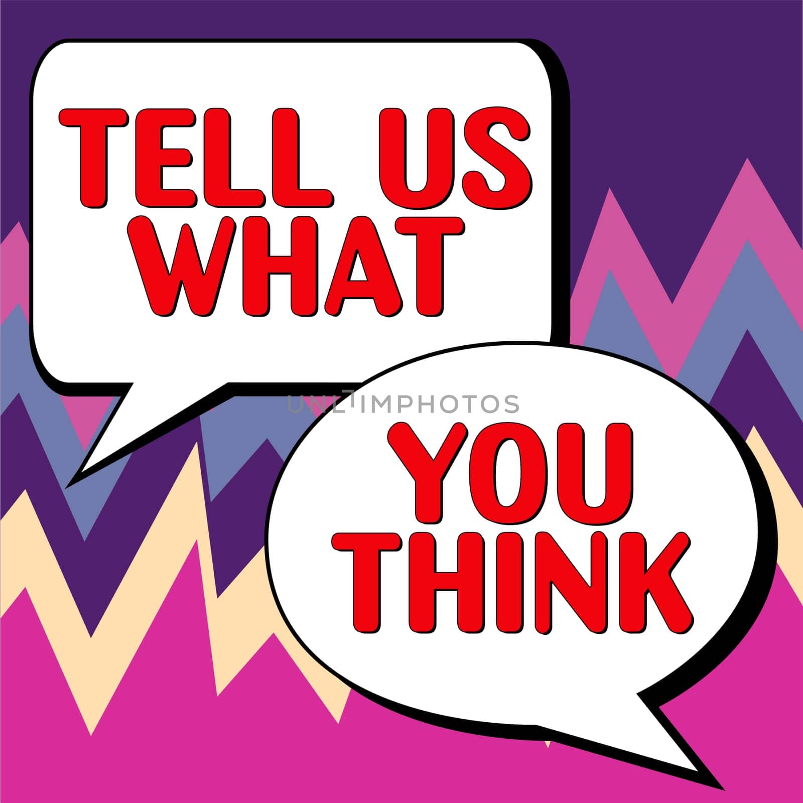 Hand writing sign Tell Us What You Think, Business showcase Express your emotions and thoughts to other people