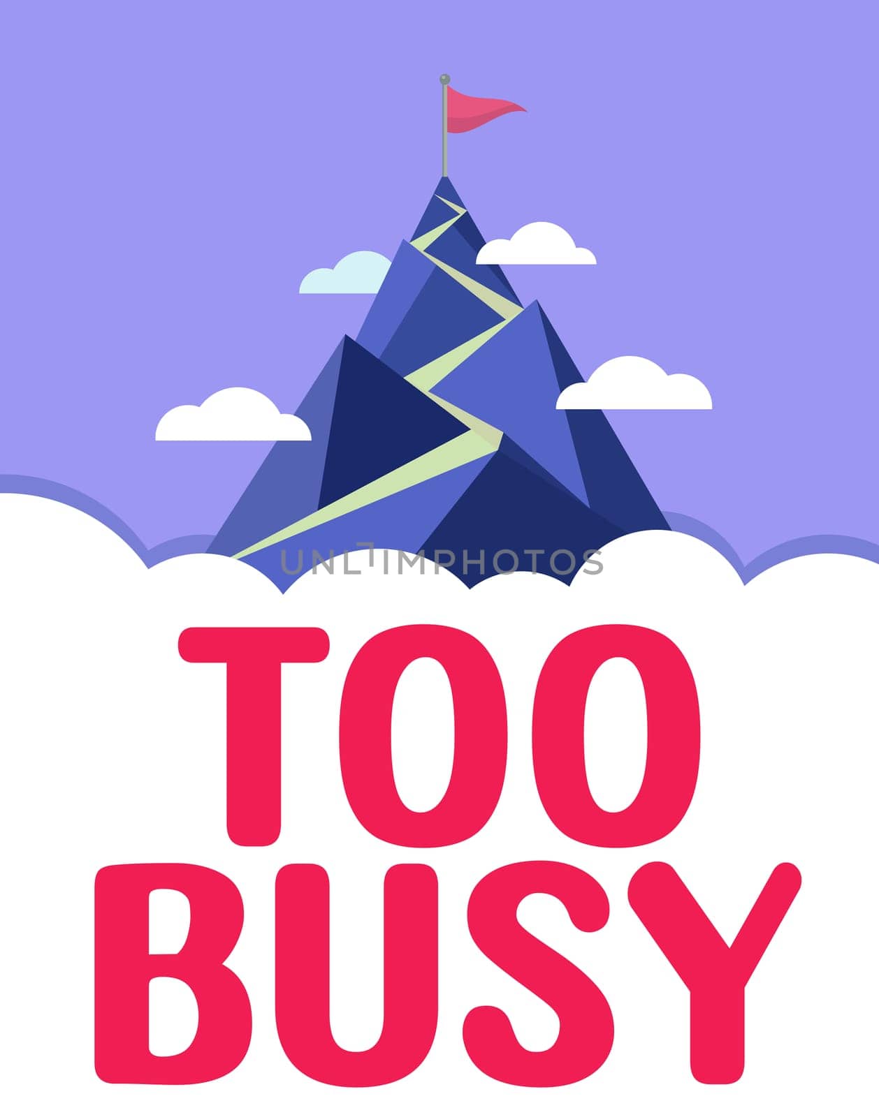 Inspiration showing sign Too Busy, Concept meaning No time to relax no idle time for have so much work or things to do
