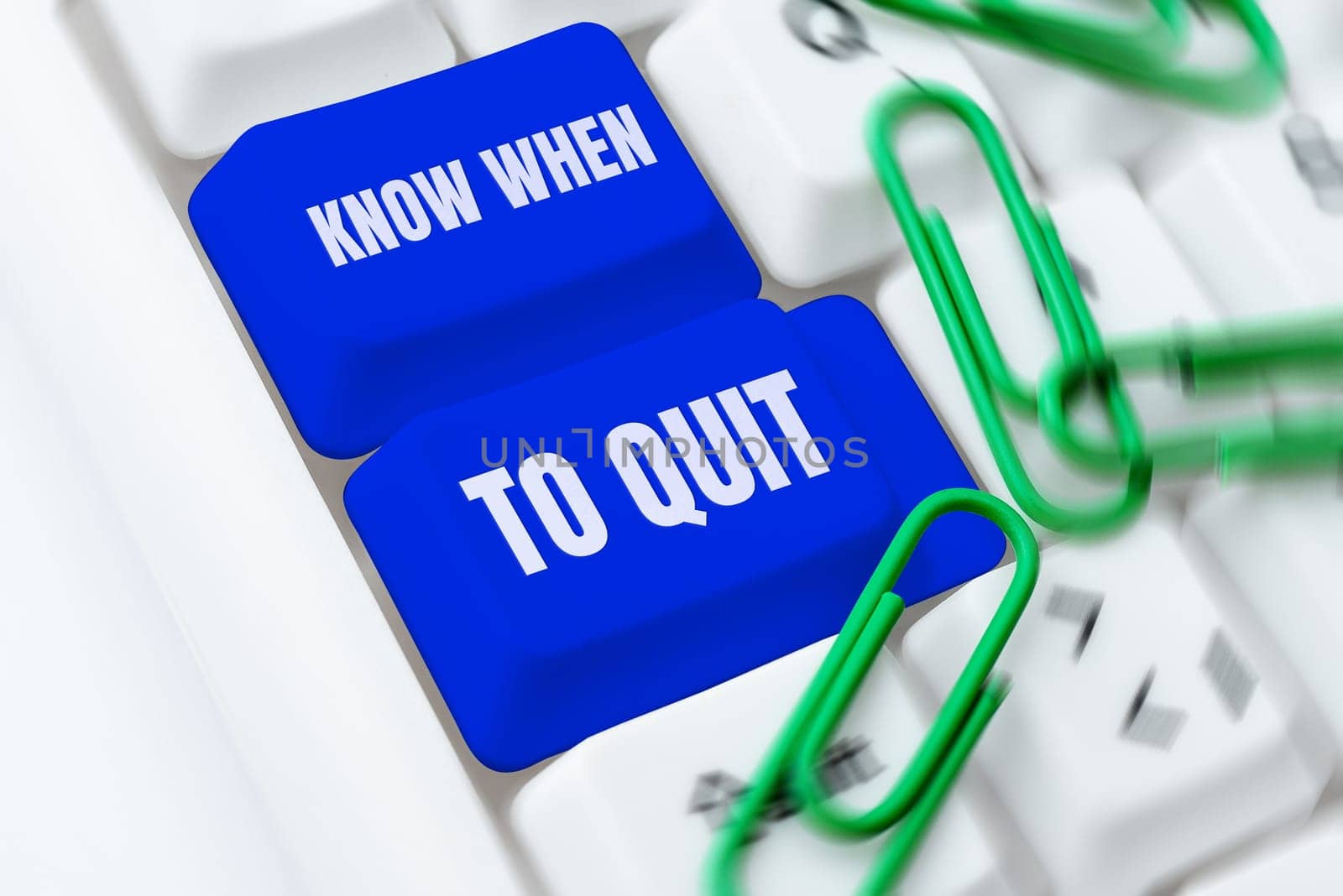 Hand writing sign Know When To Quit, Business showcase be aware of the right moment to give up retirement