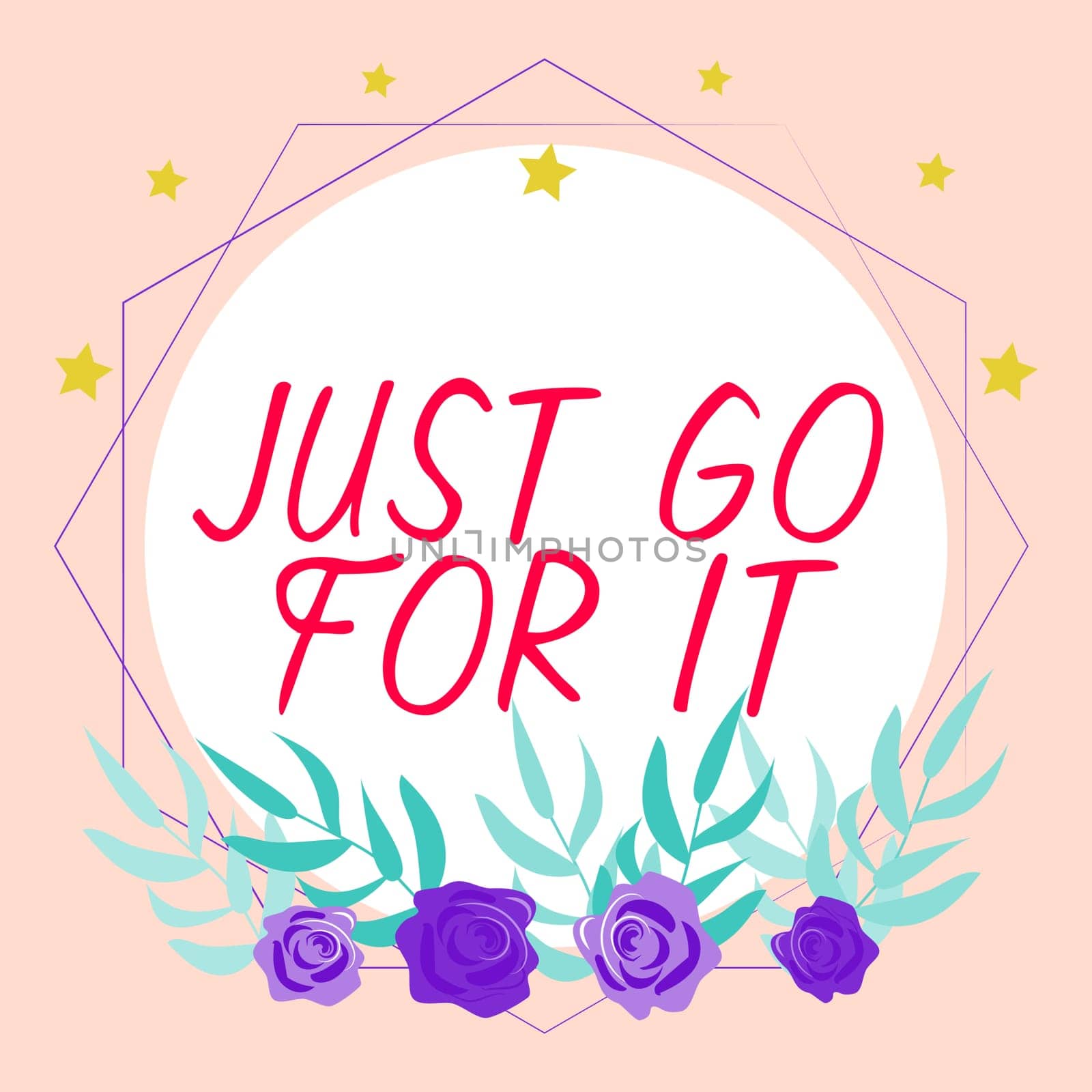 Handwriting text Just Go For It, Business idea Motivation for starting doing something Have discipline