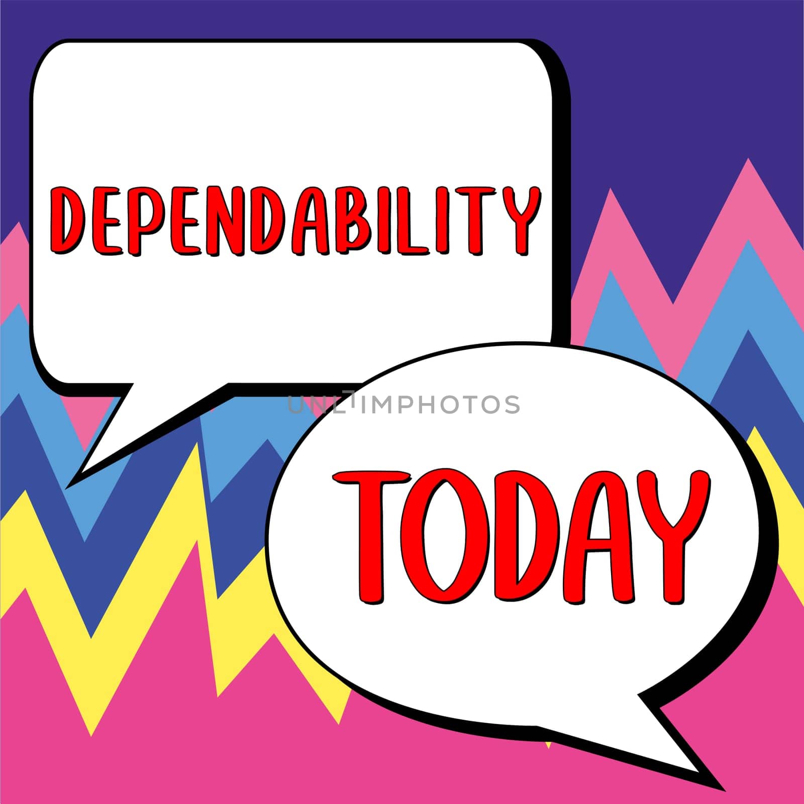 Text showing inspiration Dependability, Business concept capable of being trusted or depended on