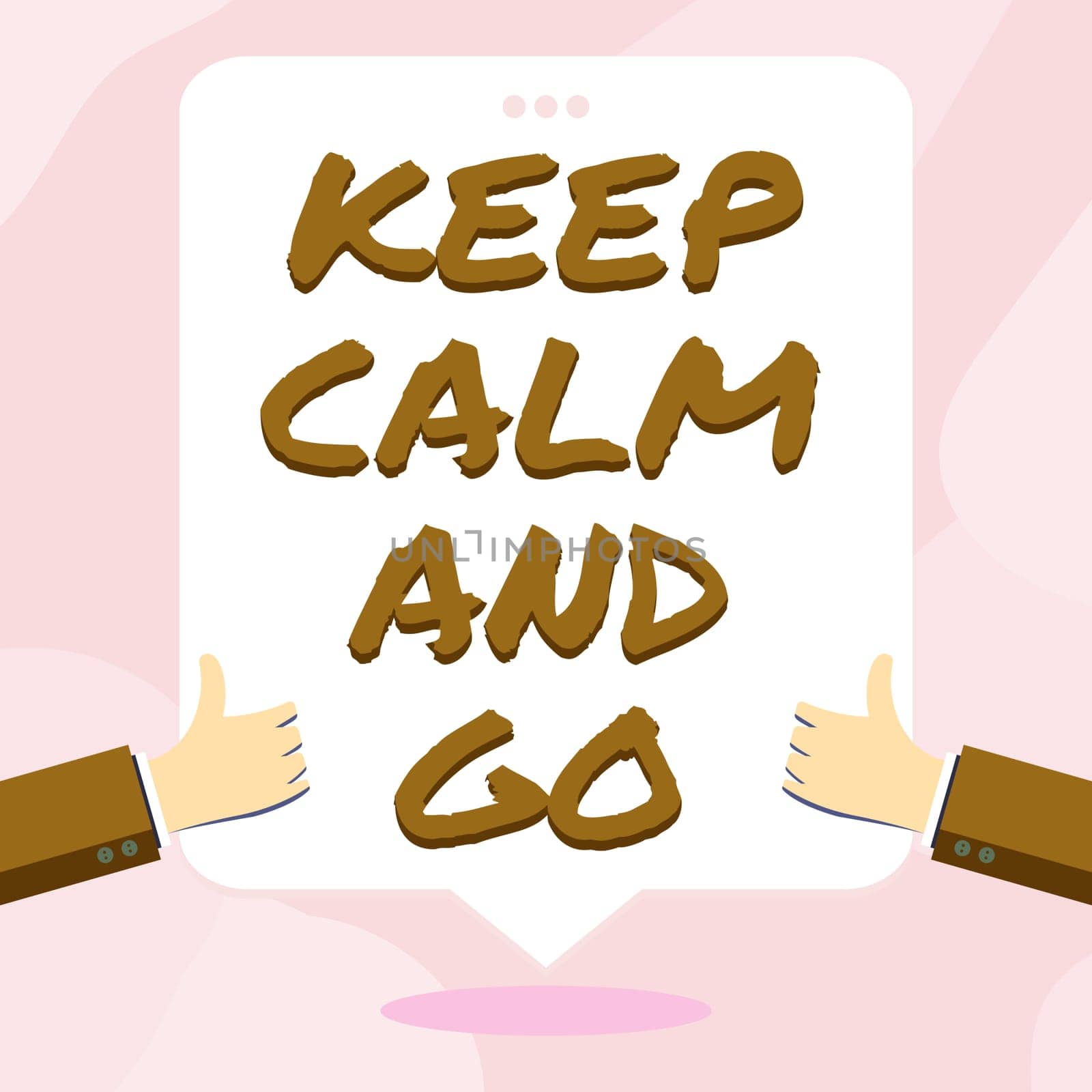 Conceptual display Keep Calm And Go, Business showcase Be relaxed and continue working Motivation inspiration