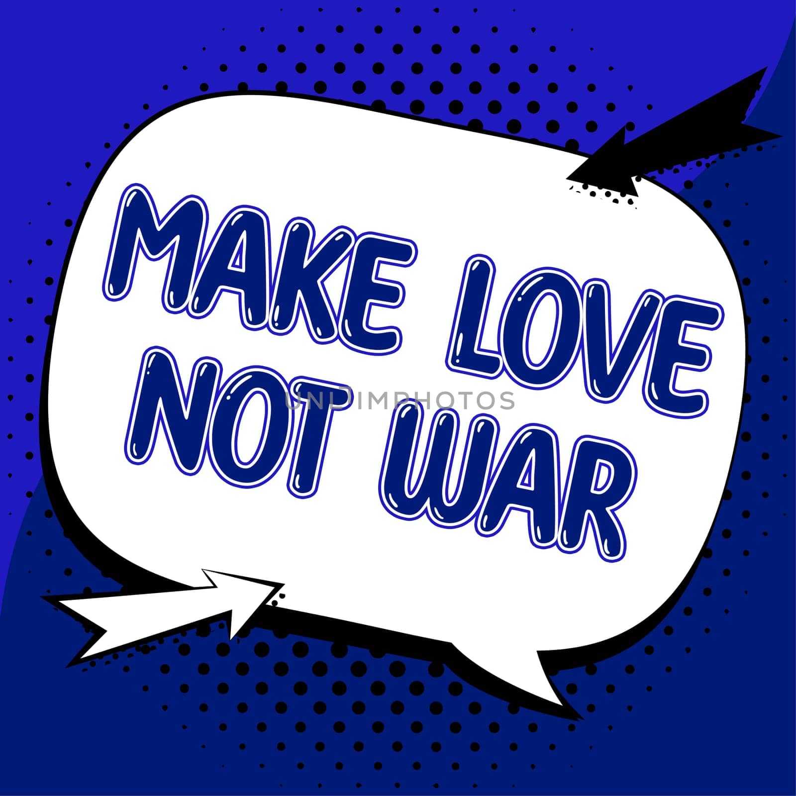 Conceptual caption Make Love Not War, Business concept A hippie anti-war slogan encouraging love and peace