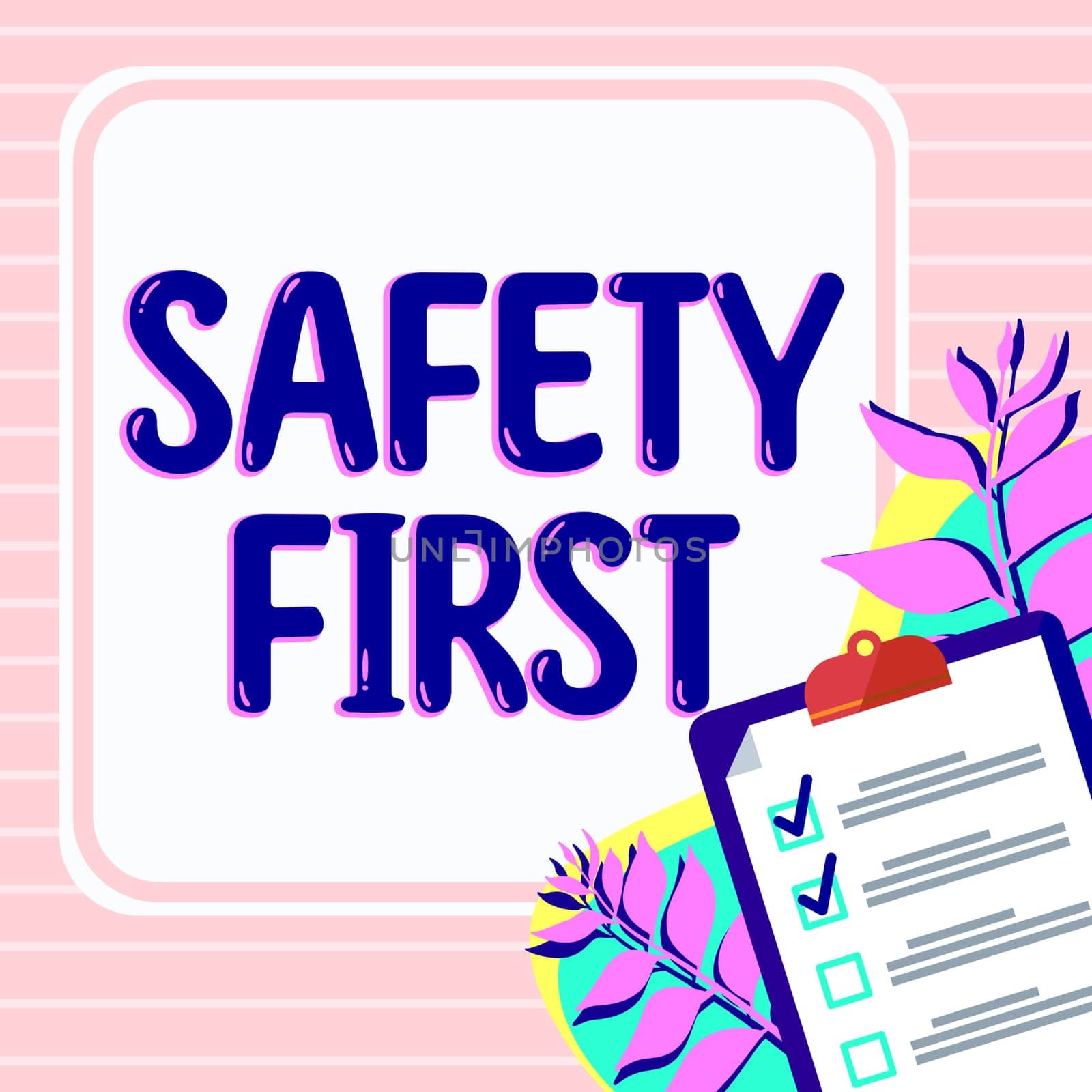 Inspiration showing sign Safety First, Business overview Avoid any unnecessary risk Live Safely Be Careful Pay attention