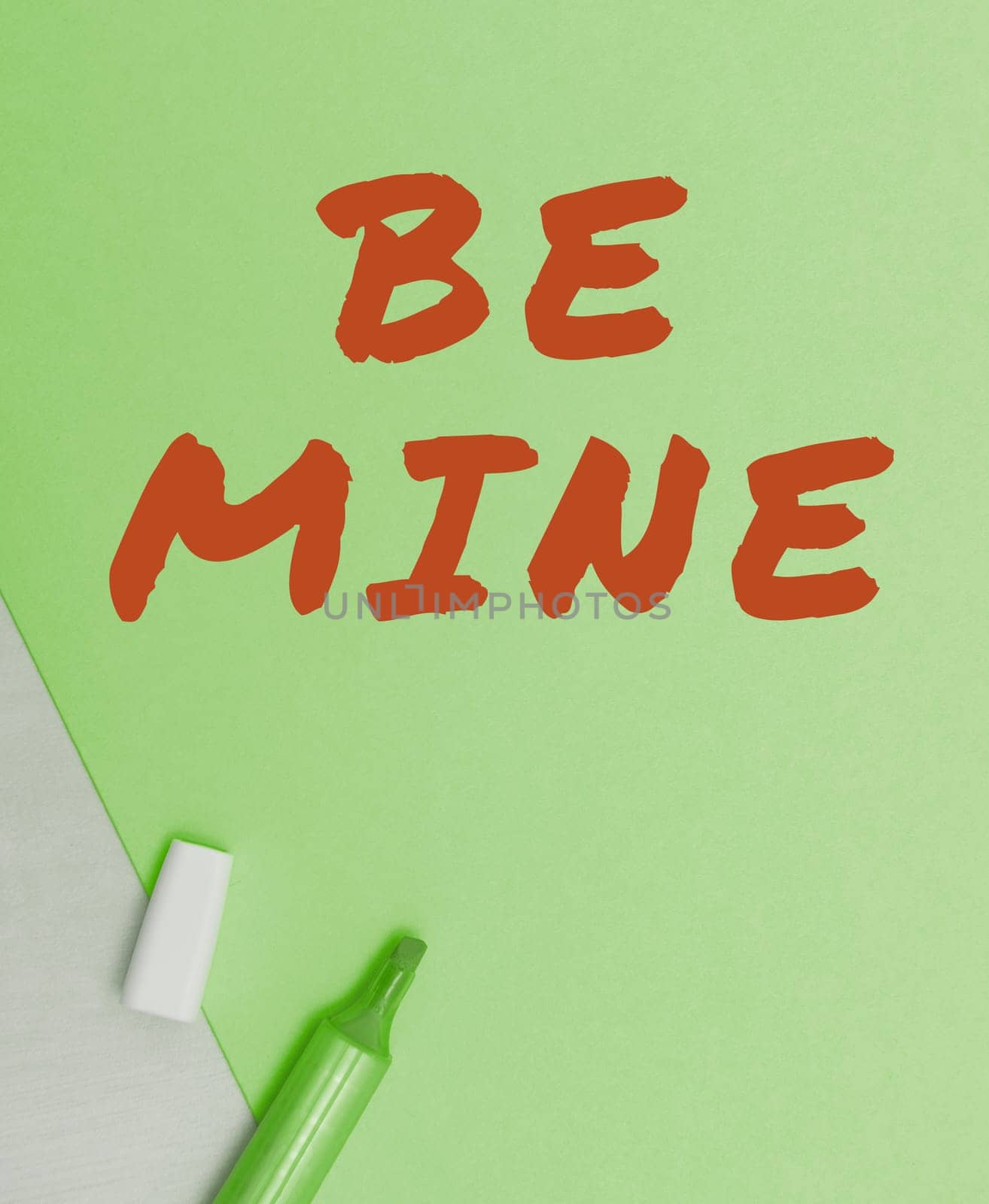 Sign displaying Be Mine, Business overview like a person more than a friend and would like to date them