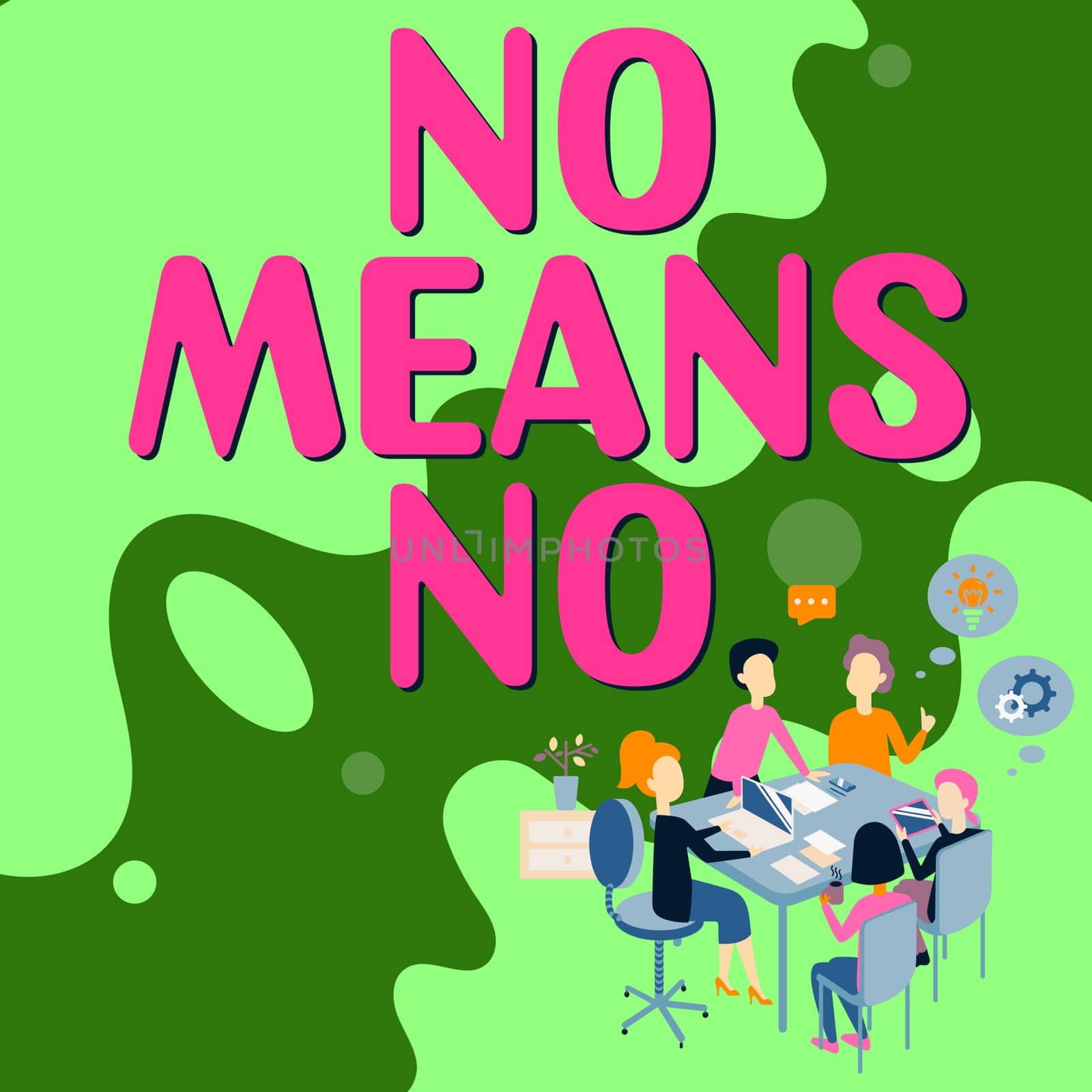 Sign displaying No Means No, Word for Stop abuse gender violence Negative response Sexual harassment