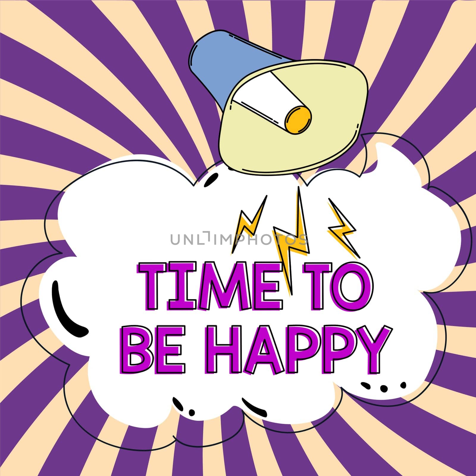 Inspiration showing sign Time To Be Happy, Internet Concept meaningful work workers with a purpose happiness workplace
