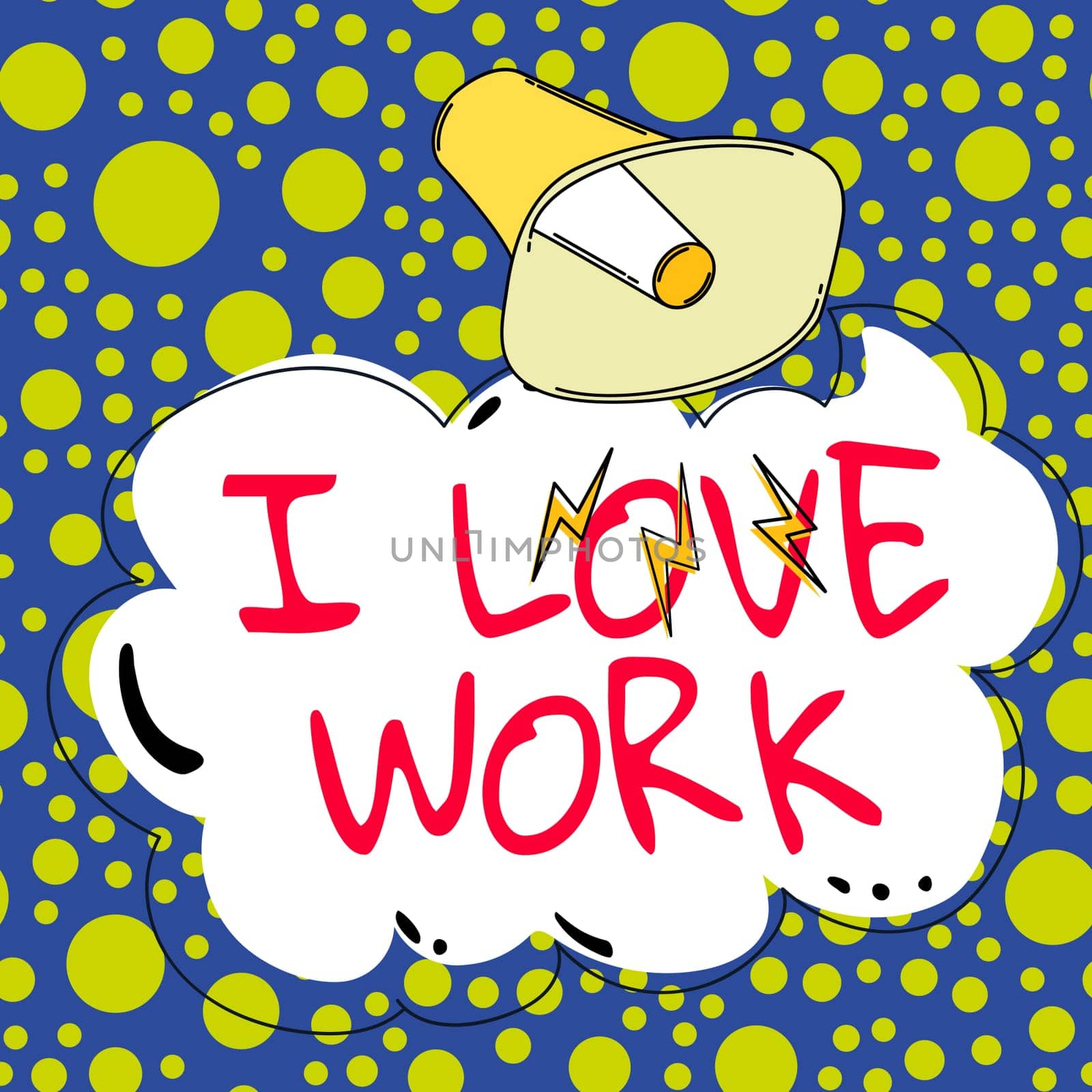 Sign displaying I Love Work, Business overview High self-stem being comfortable with your job