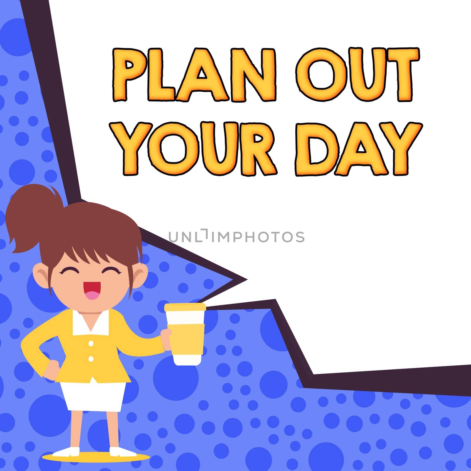 Text sign showing Plan Out Your Day, Business concept Make an schedule of activities to do everyday be organized
