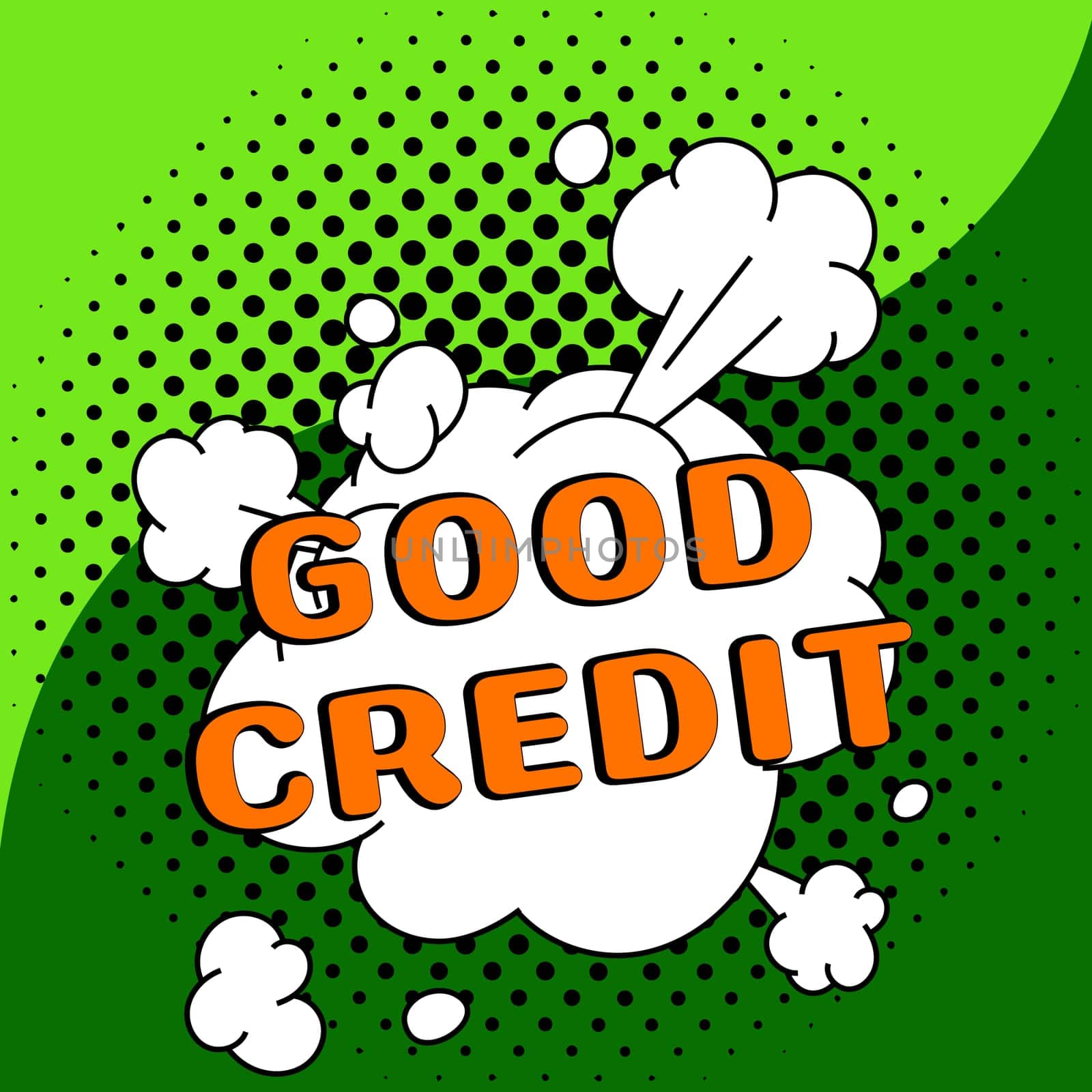 Conceptual display Good Credit, Word for borrower has a relatively high credit score and safe credit risk