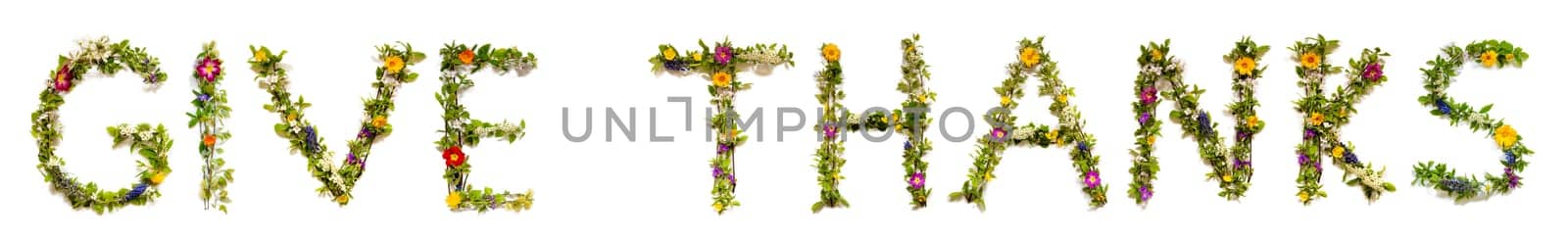 Blooming Flower Letters Building English Text Give Thanks. Summer And Spring Season Blossoms And Flower Lei.
