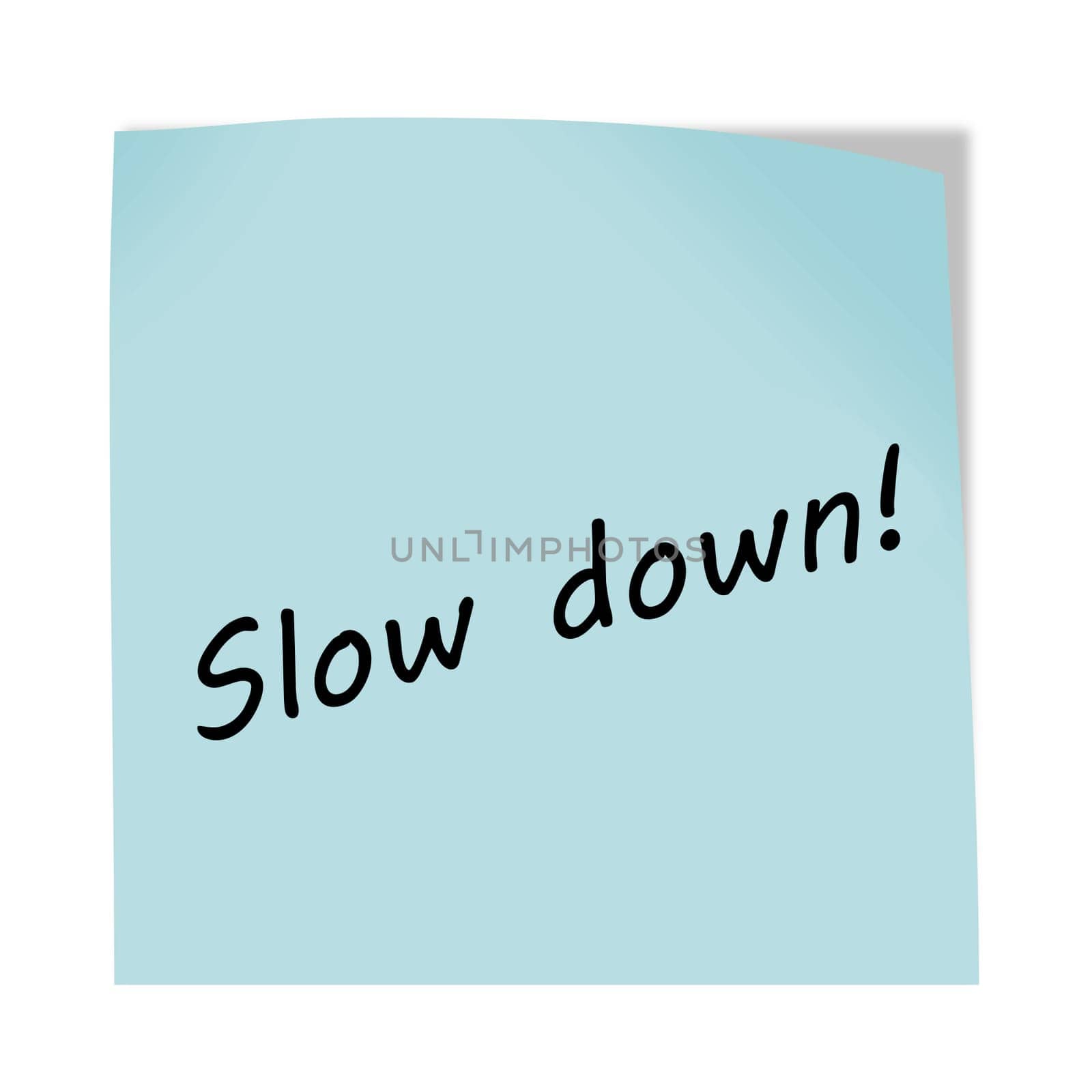 A Slow down 3d illustration post note reminder on white with clipping path