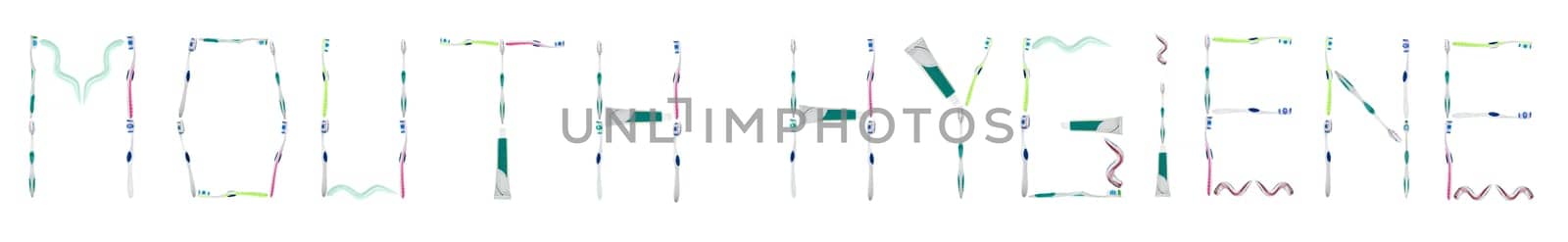 Mouth hygiene words made of toothbrushes and toothpaste