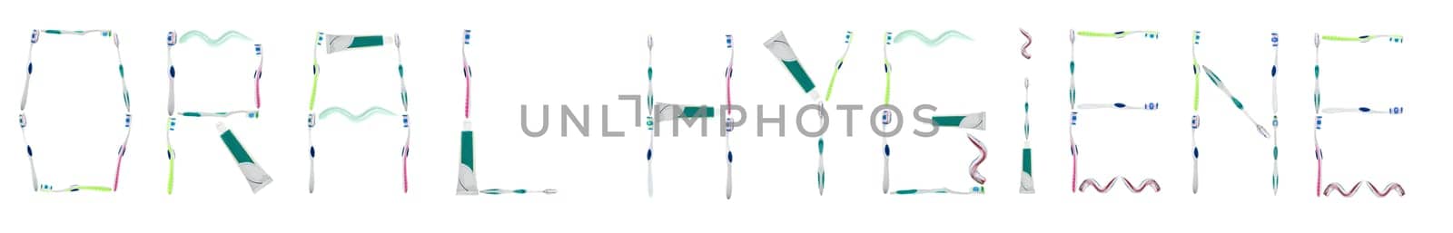 Oral  hygiene words made of toothbrushes and toothpaste