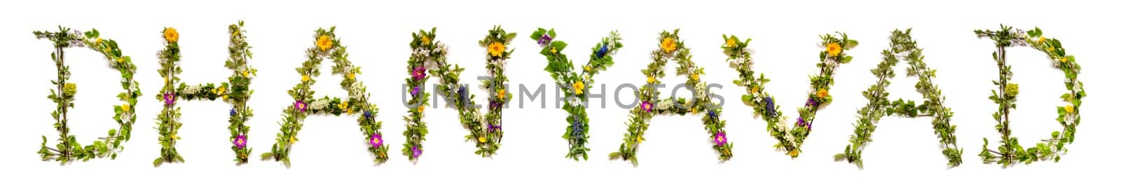 Colorful Flowers Building Hindi Text Dhanyavad, Means Thank You in English, Some Green And Some Spring Flowers on Isolated White Background, Symbolic Meaning, Quote