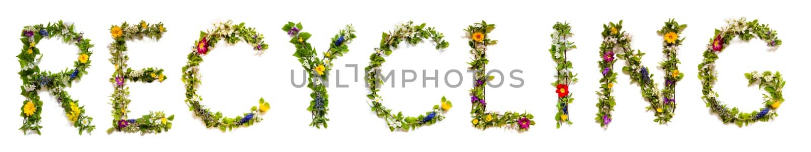 Colorful Flowers Building English Text Recycling, Some Green And Some Spring Flowers on Isolated White Background, Symbolic Meaning, Quote