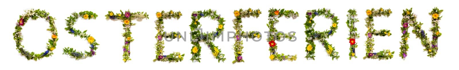Colorful Flowers Building German Text Osterferien, Means Easter Holiday in English, Some Green And Some Spring Flowers on Isolated White Background, Symbolic Meaning, Quote
