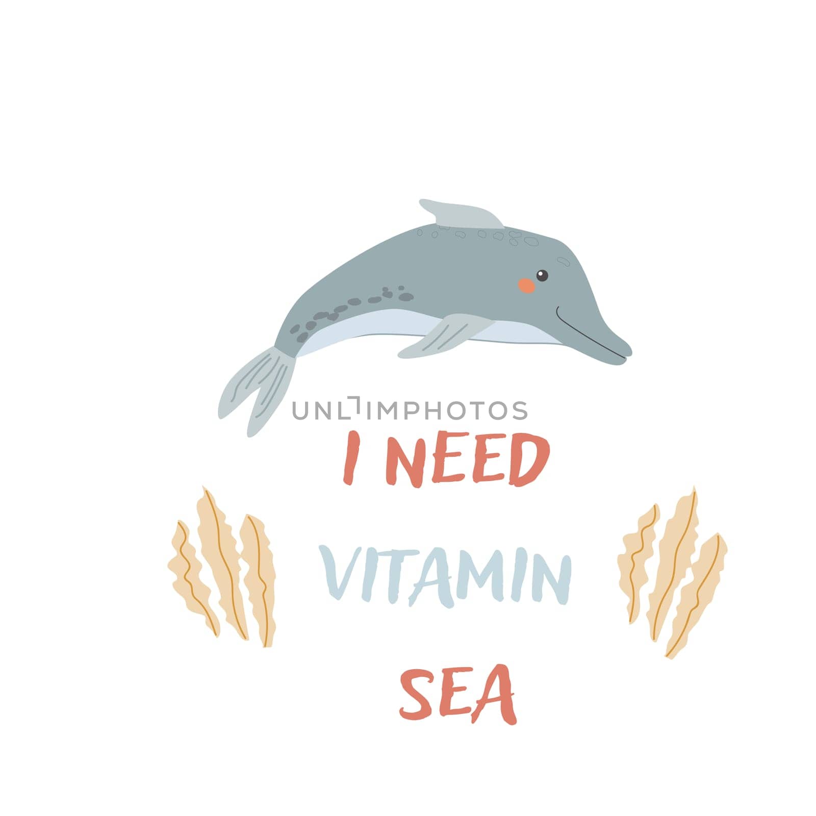 Childrens sea animal dolphin background with words. Nautical elements. Cute fish or ocean inhabitant with seaweed. Sea wild life, marine animals with text vitamine for stickers, cover design, cloth
