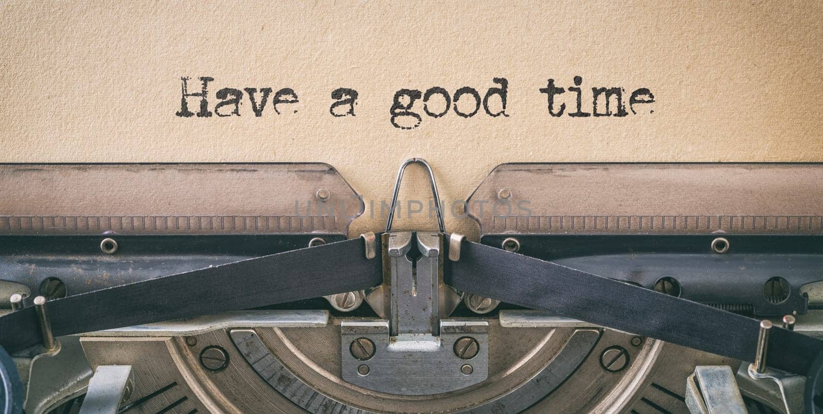 Text written with a vintage typewriter - Have a good time