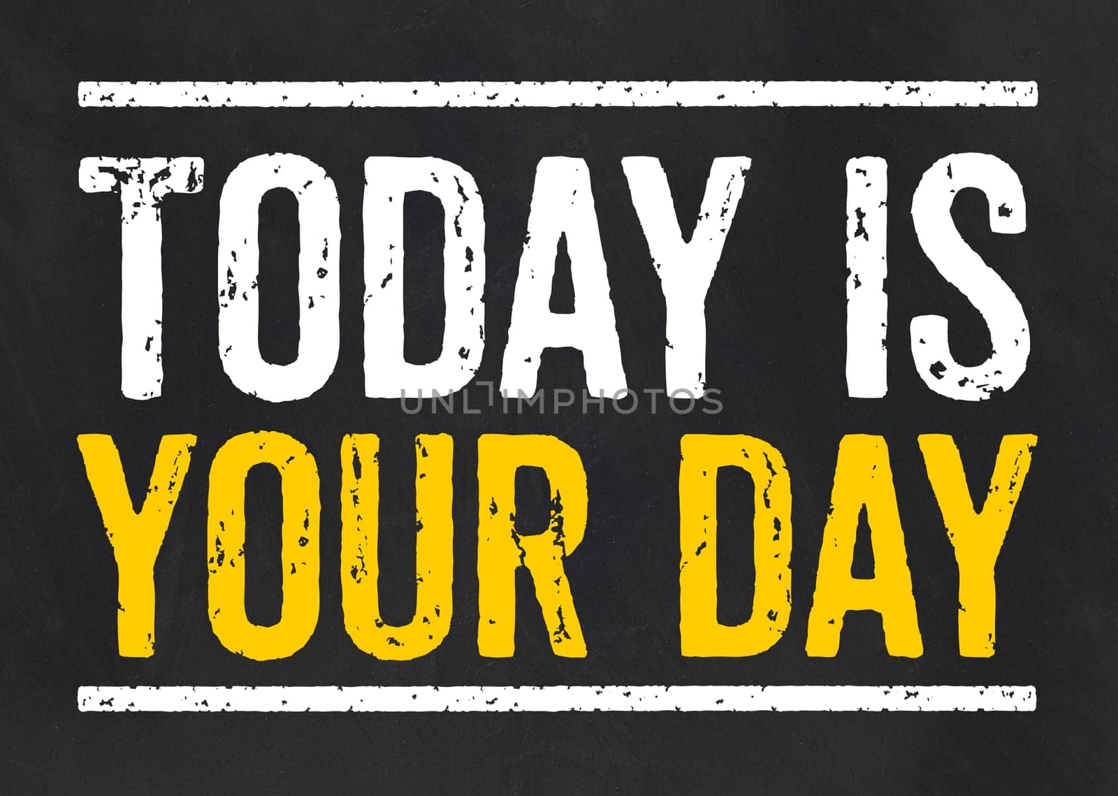 Blackboard with the text Today is your day