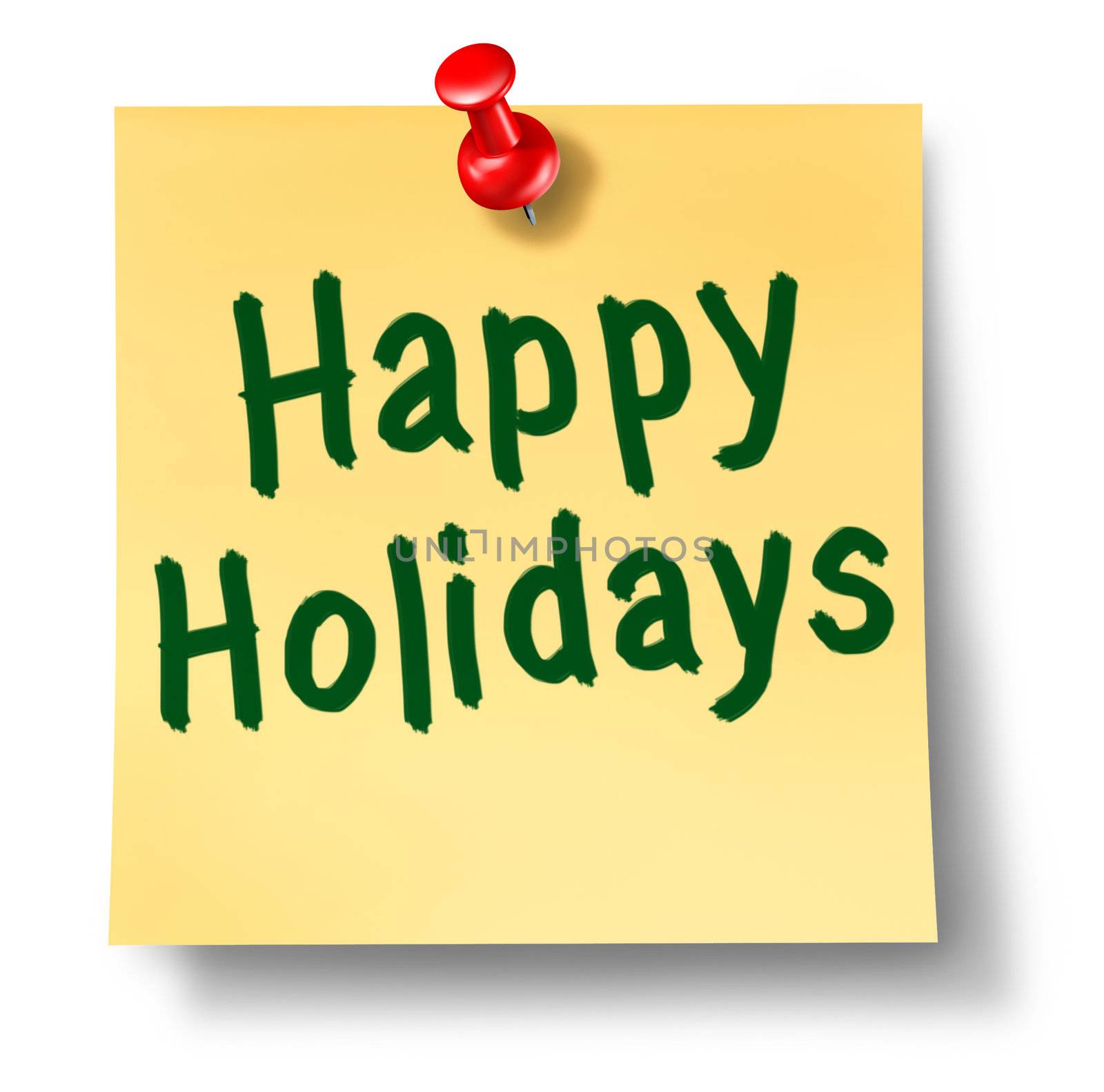 Happy holidays office note reminder on yellow sticky paper with a red thumb tack using green ink as a Christmas or festive seasonal concept for sending the message of celebration and important time of the year.