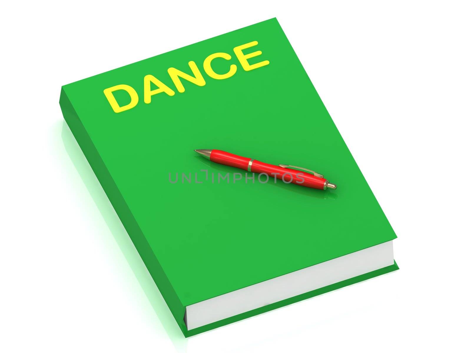 DANCE inscription on cover book and red pen on the book. 3D illustration isolated on white background