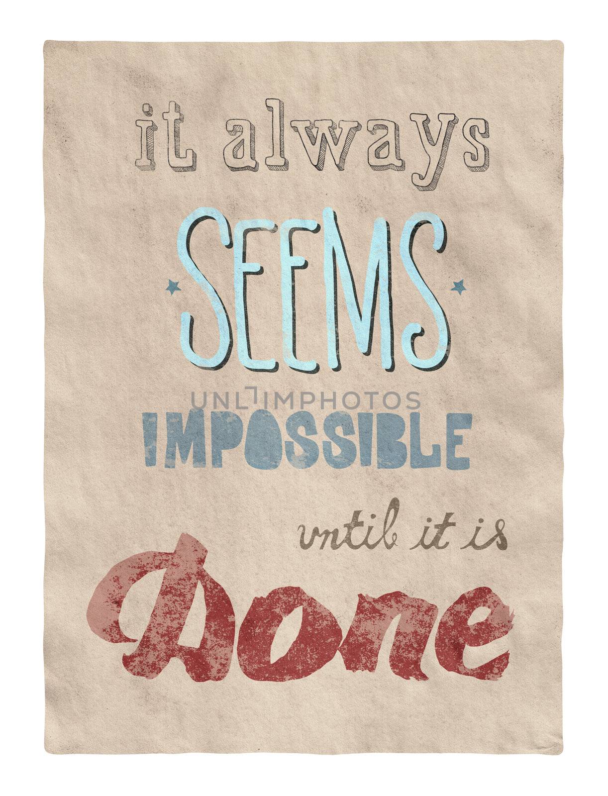 Retro style motivational poster with calligraphy text encouraging people to remember that even that which seems impossible is possible to achieve