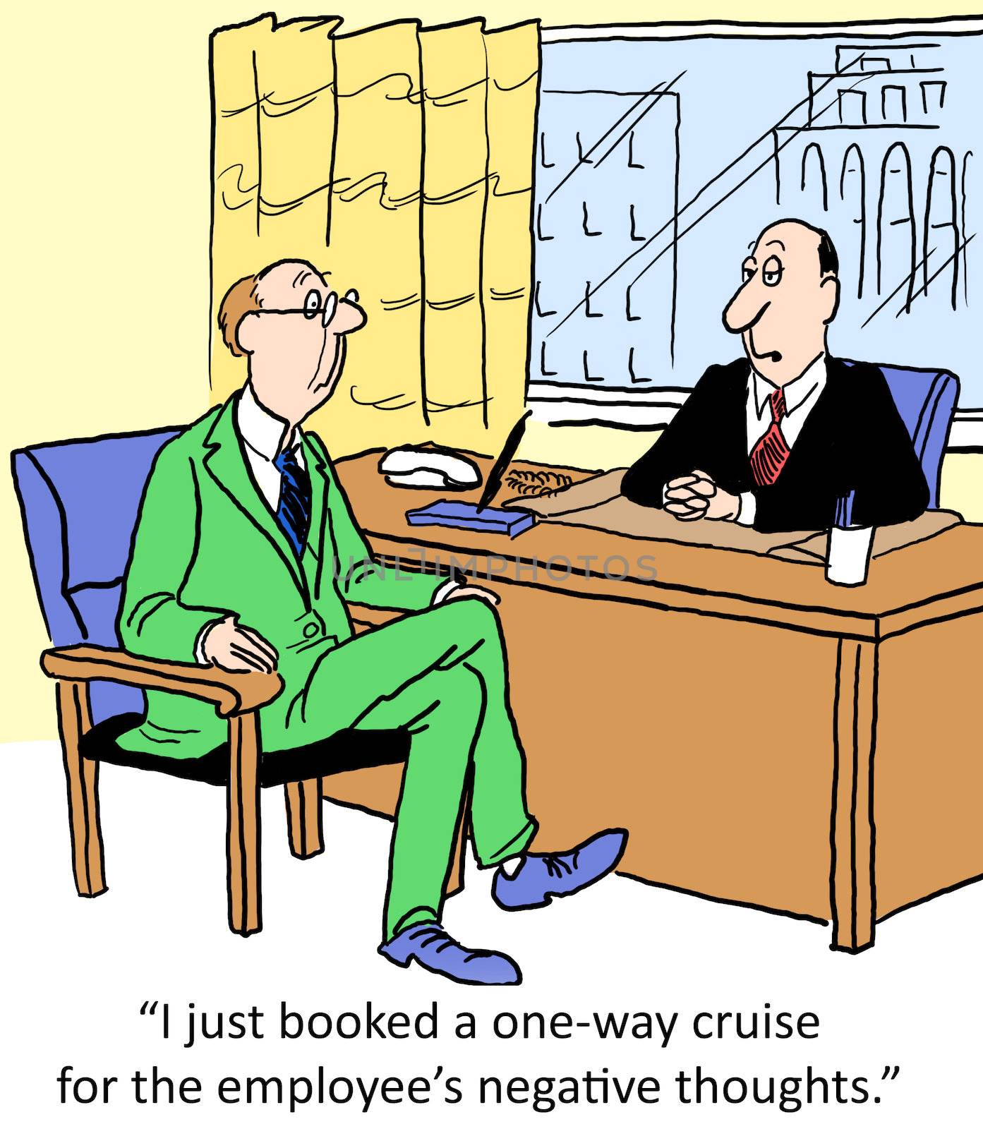 "I just booked a one way cruise for the employee's negative thoughts."