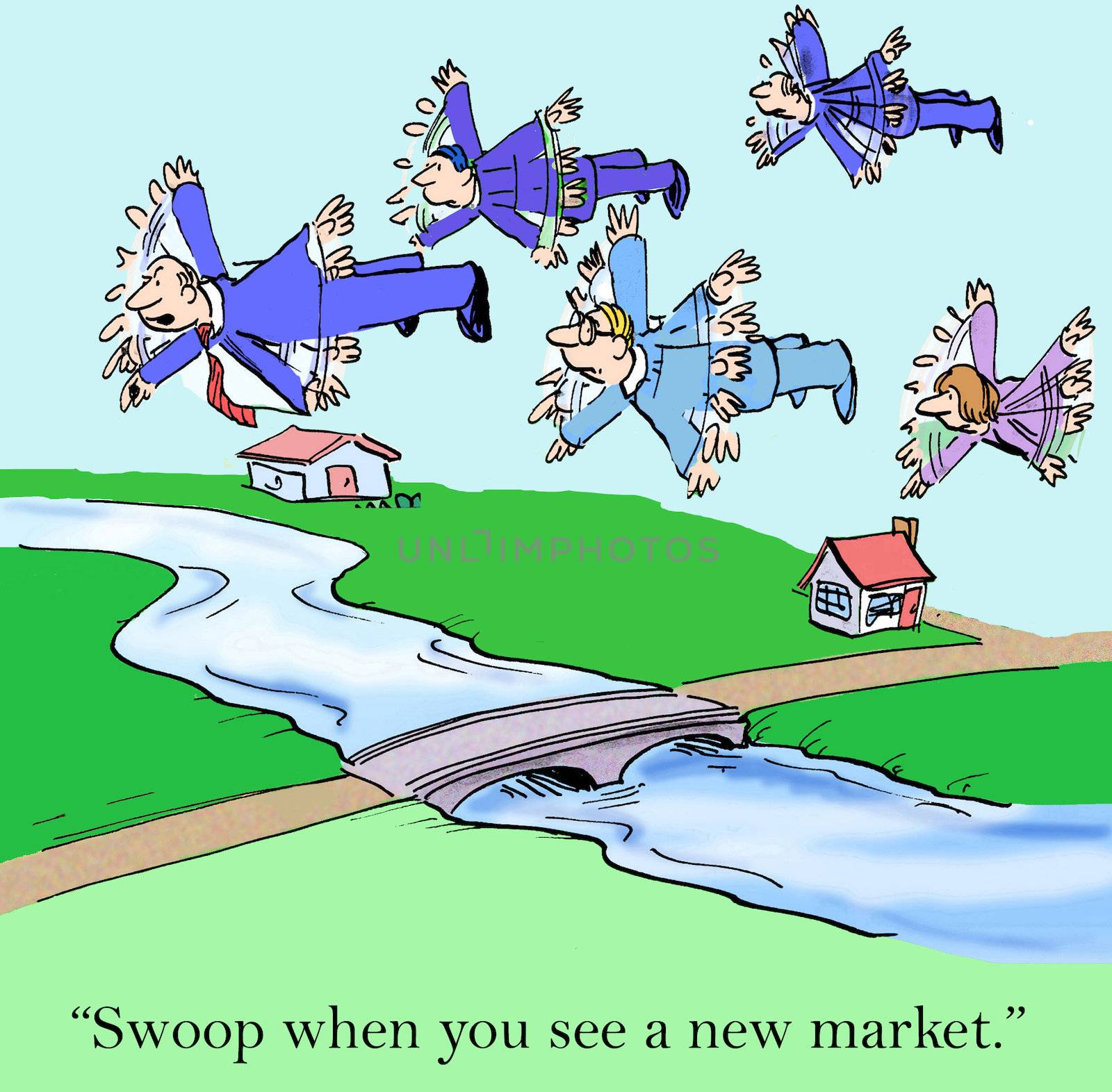 "Swoop when you see a new market."