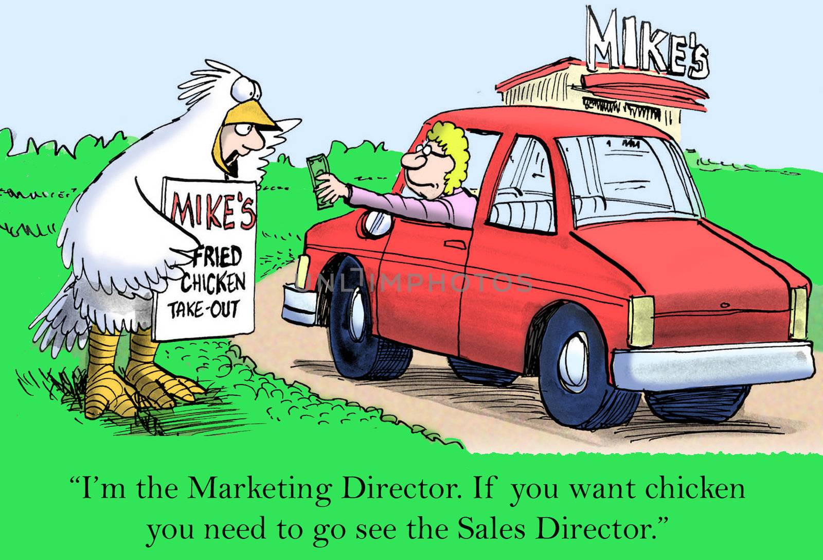 "I'm the Marketing Director. If you want chicken you need to go see the Sales Director."