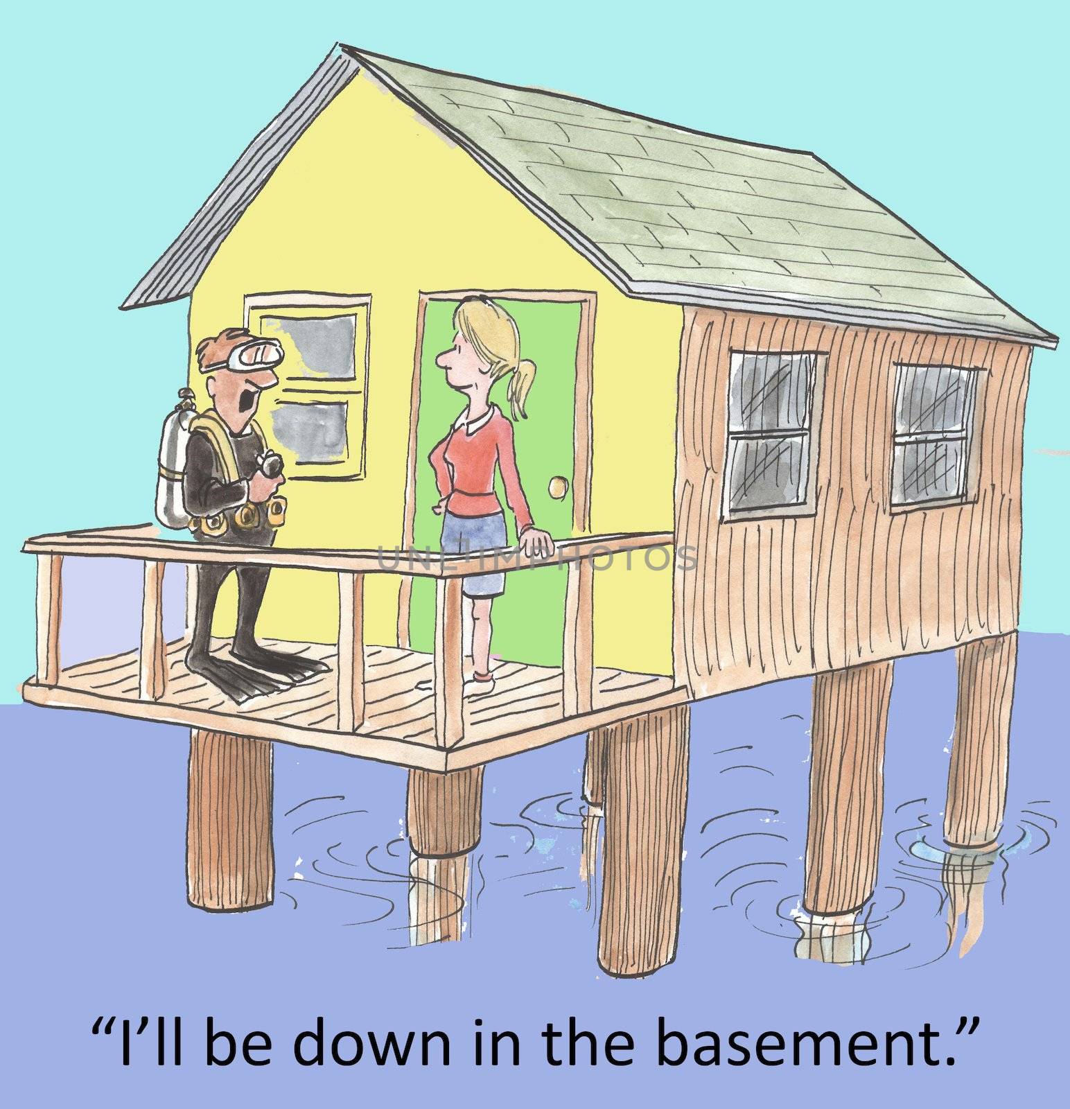 "I'll be down in the basement."