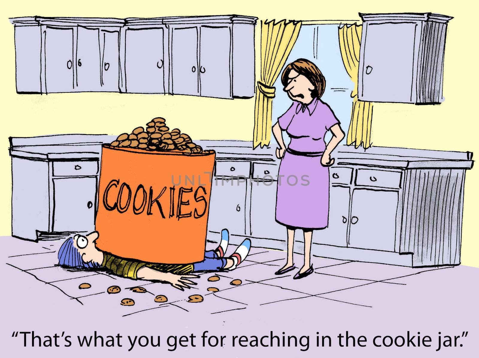 "That's what you get for reaching in the cookie jar."