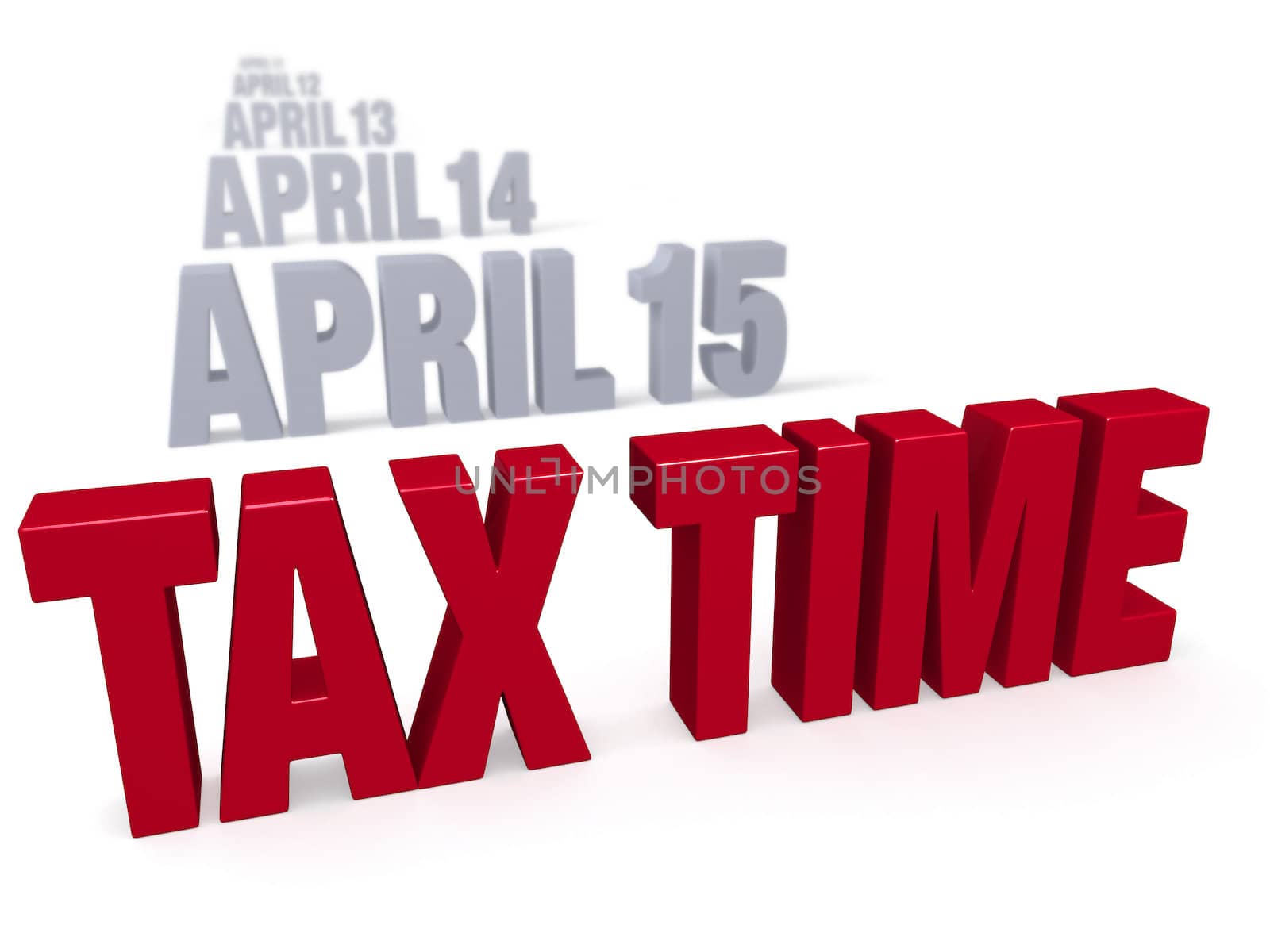 Sharp focus on bold, red "TAX TIME" in front of a row of plain gray dates leading up to "APRIL 15" which fade into the distance. Isolated on white.