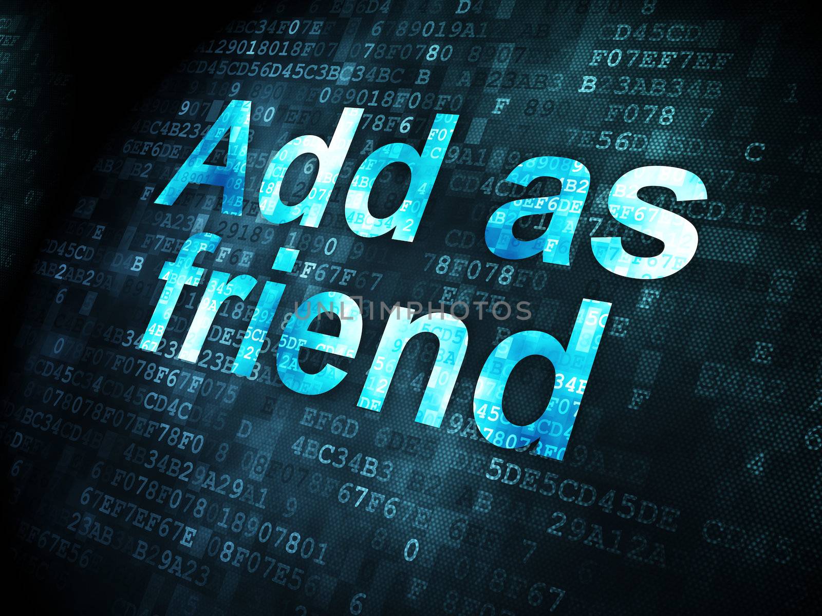 Social media concept: pixelated words Add as Friend on digital background, 3d render