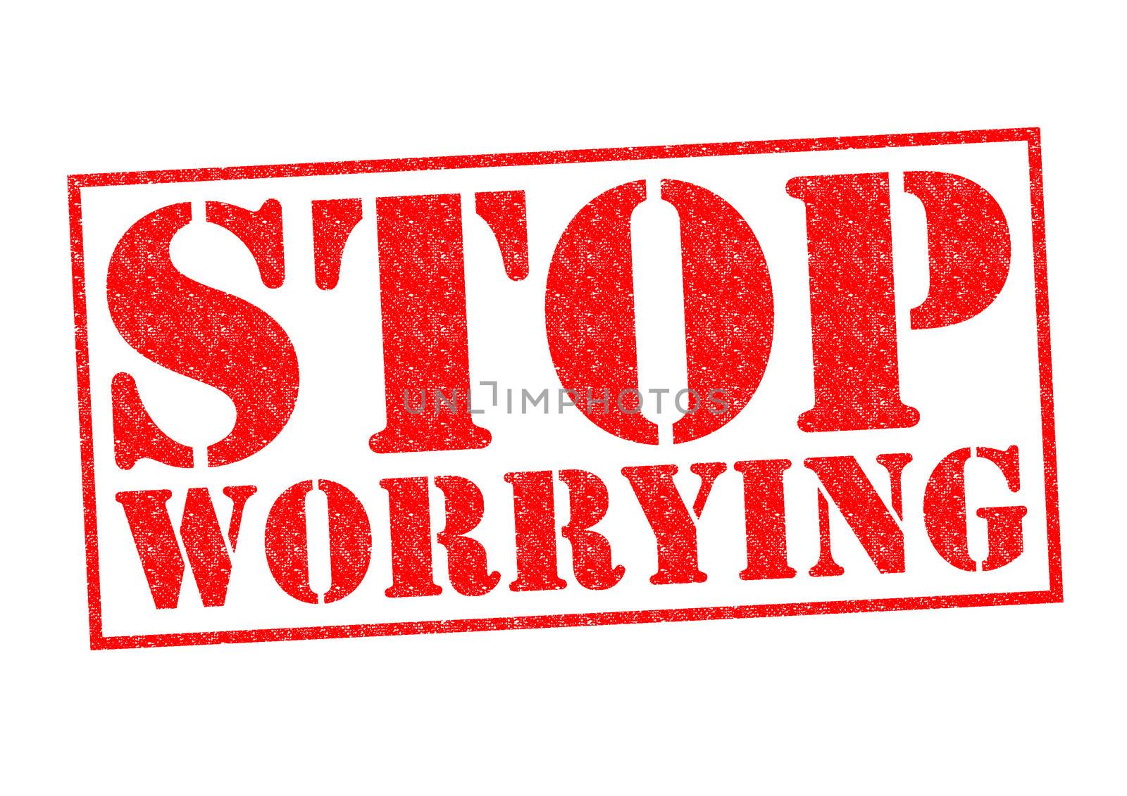 STOP WORRYING Rubber Stamp over a white background.