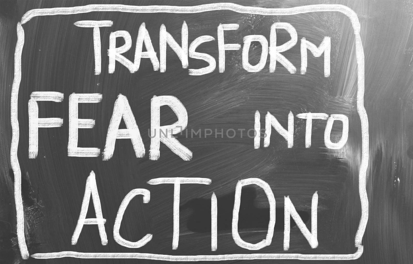 Transform Fear Into Action Concept