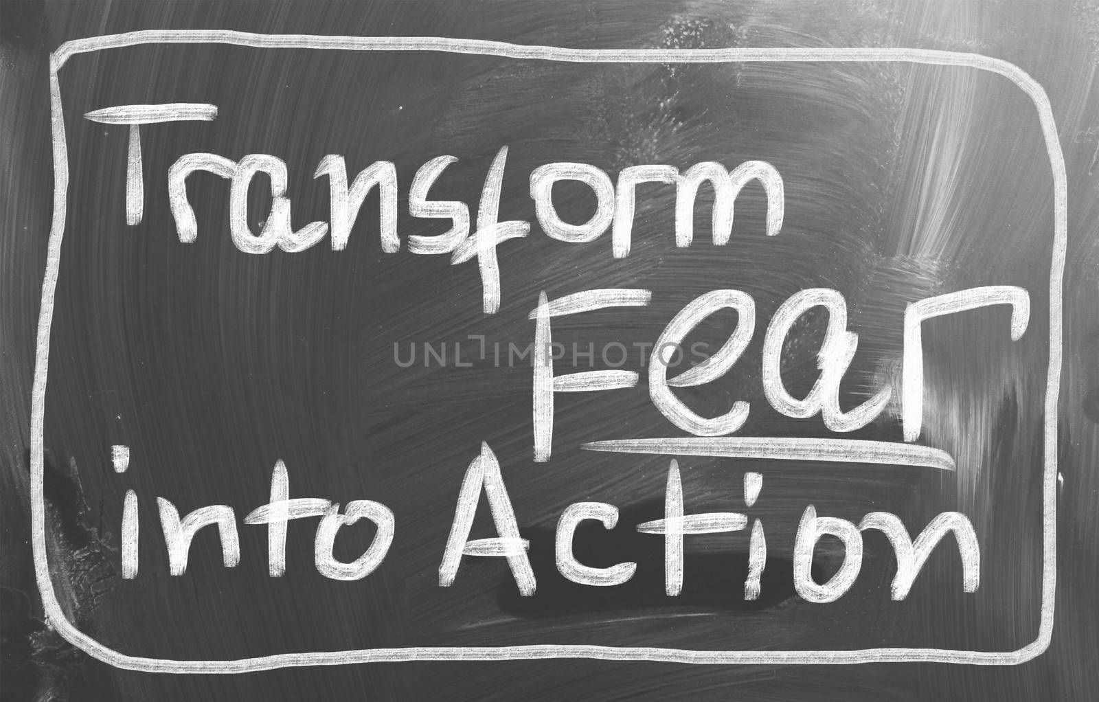 Transform Fear Into Action Concept