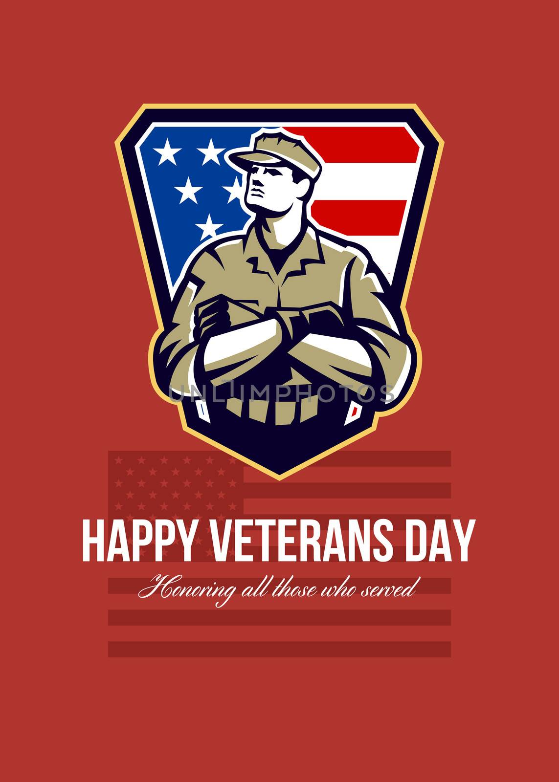 Greeting card poster showing illustration of an American solider military serviceman looking up with arms folded facing front with USA stars and stripes flag in background set inside crest shield with words Happy Veterans Day honoring all those who served.