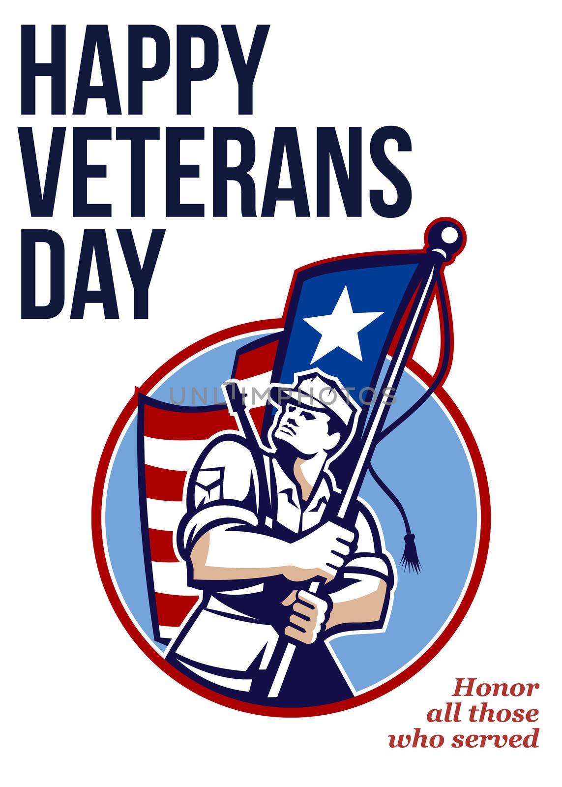Greeting card poster showing illustration of an American soldier military serviceman looking forward with USA stars and stripes flag in background set inside circle with words Veterans Day celebrate freedom.
